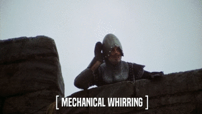 [ MECHANICAL WHIRRING ]  