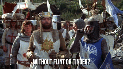 WITHOUT FLINT OR TINDER?  