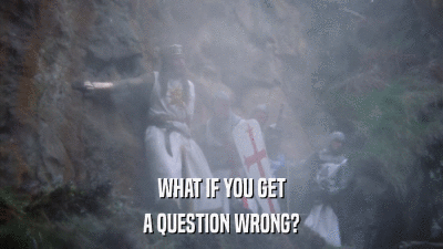 WHAT IF YOU GET A QUESTION WRONG? 
