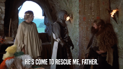 HE'S COME TO RESCUE ME, FATHER.  
