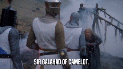SIR GALAHAD OF CAMELOT.  