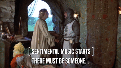 [ SENTIMENTAL MUSIC STARTS ] THERE MUST BE SOMEONE... 