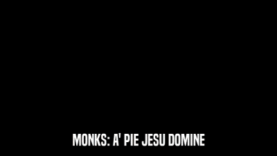 MONKS: A' PIE JESU DOMINE  