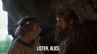 LISTEN, ALICE.  