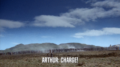 ARTHUR: CHARGE!  
