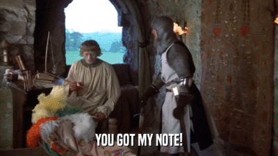YOU GOT MY NOTE!  