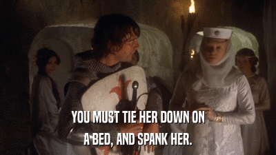 YOU MUST TIE HER DOWN ON A BED, AND SPANK HER. 