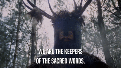 WE ARE THE KEEPERS OF THE SACRED WORDS. 