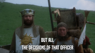 BUT ALL THE DECISIONS OF THAT OFFICER 