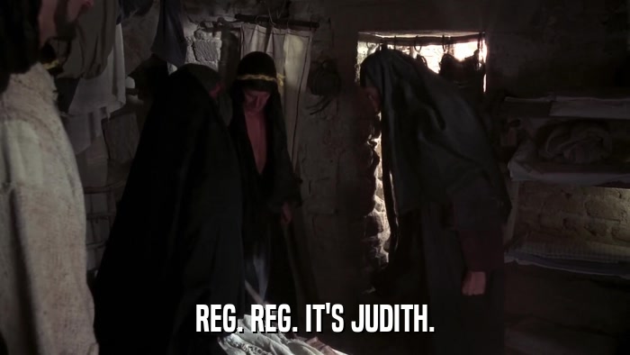 REG. REG. IT'S JUDITH.  