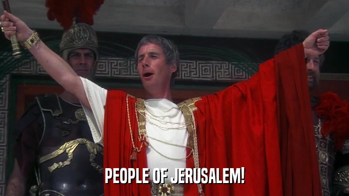 PEOPLE OF JERUSALEM!  