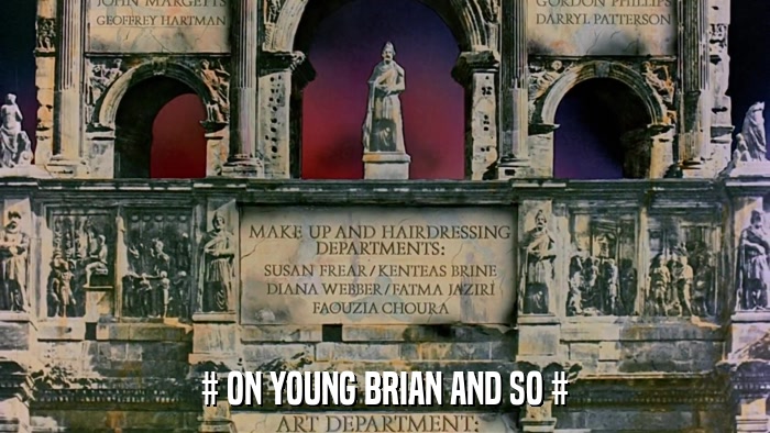 # ON YOUNG BRIAN AND SO #  