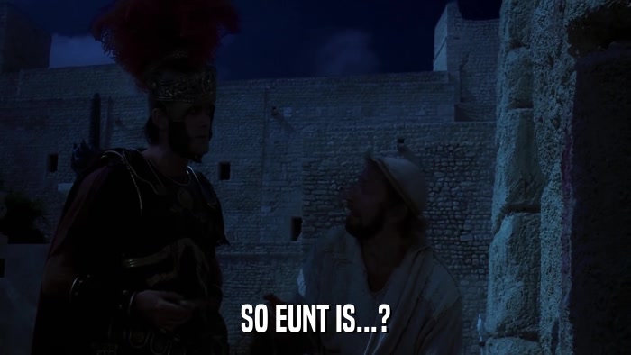 SO EUNT IS...?  