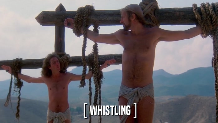 [ WHISTLING ]  