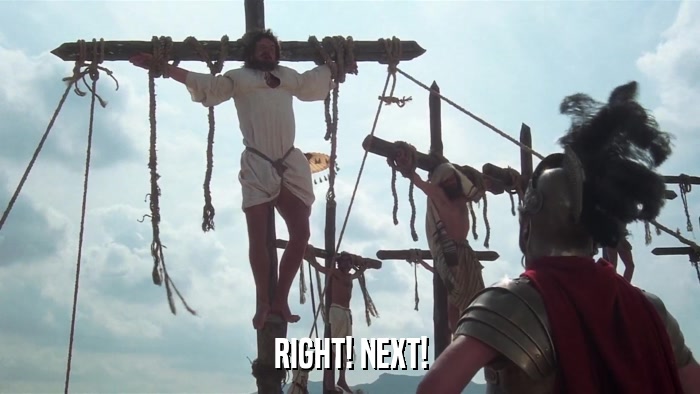 RIGHT! NEXT!  