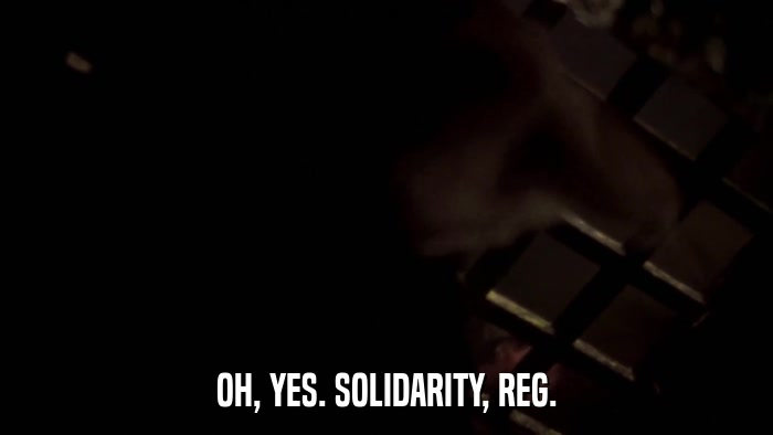 OH, YES. SOLIDARITY, REG.  