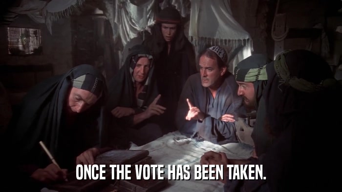 ONCE THE VOTE HAS BEEN TAKEN.  
