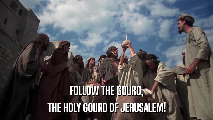 FOLLOW THE GOURD, THE HOLY GOURD OF JERUSALEM! 
