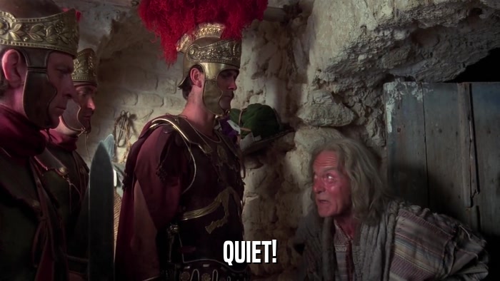 QUIET!  