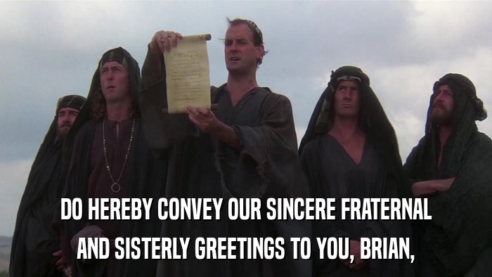 DO HEREBY CONVEY OUR SINCERE FRATERNAL AND SISTERLY GREETINGS TO YOU, BRIAN, 