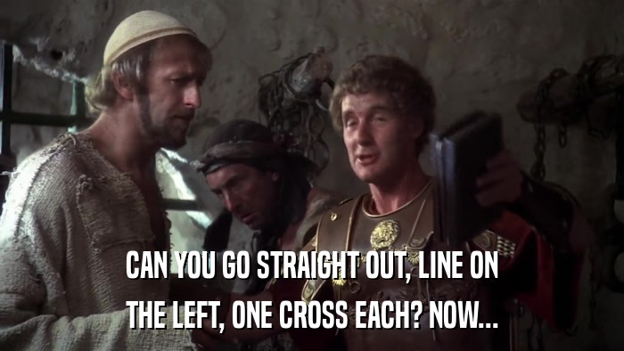 CAN YOU GO STRAIGHT OUT, LINE ON THE LEFT, ONE CROSS EACH? NOW... 
