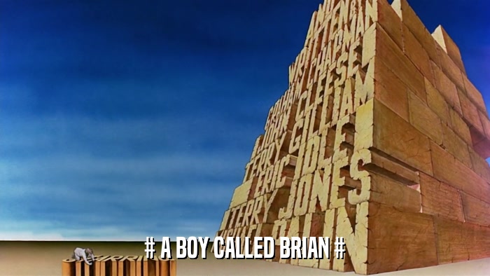 # A BOY CALLED BRIAN #  