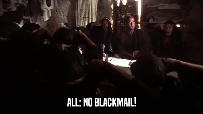 ALL: NO BLACKMAIL!  