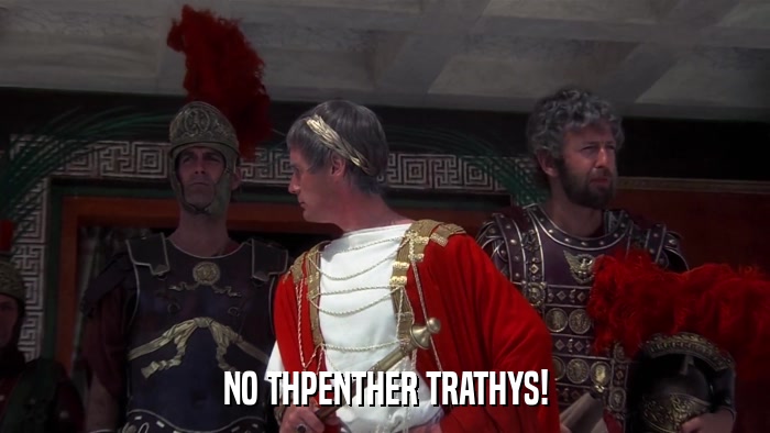 NO THPENTHER TRATHYS!  