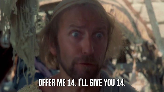 OFFER ME 14. I'LL GIVE YOU 14.  