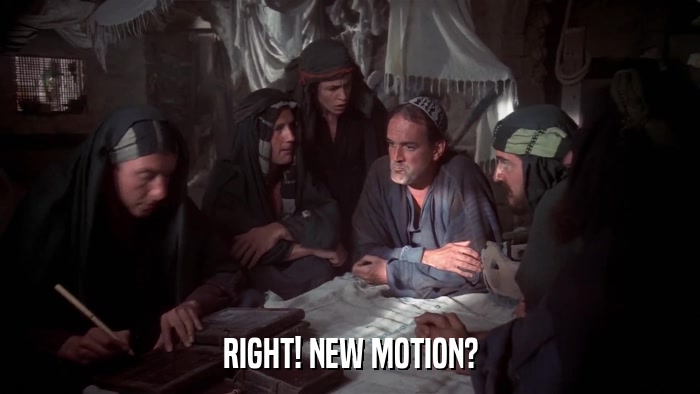 RIGHT! NEW MOTION?  