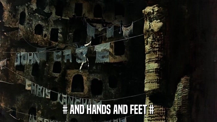 # AND HANDS AND FEET #  