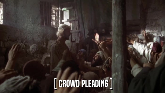 [ CROWD PLEADING ]  