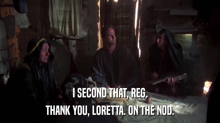 I SECOND THAT, REG. THANK YOU, LORETTA. ON THE NOD. 
