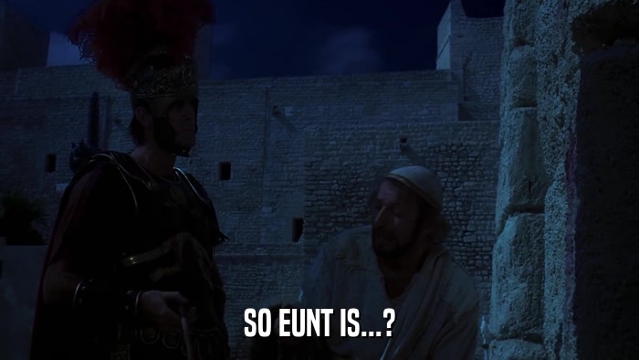 SO EUNT IS...?  