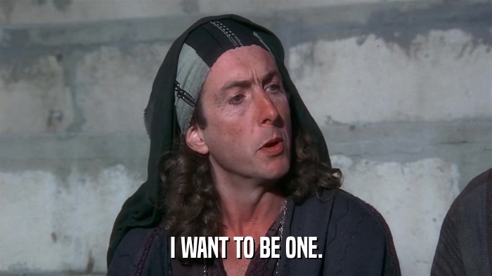 I WANT TO BE ONE.  