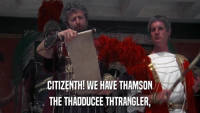 CITIZENTH! WE HAVE THAMSON THE THADDUCEE THTRANGLER, 