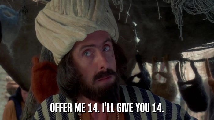 OFFER ME 14. I'LL GIVE YOU 14.  