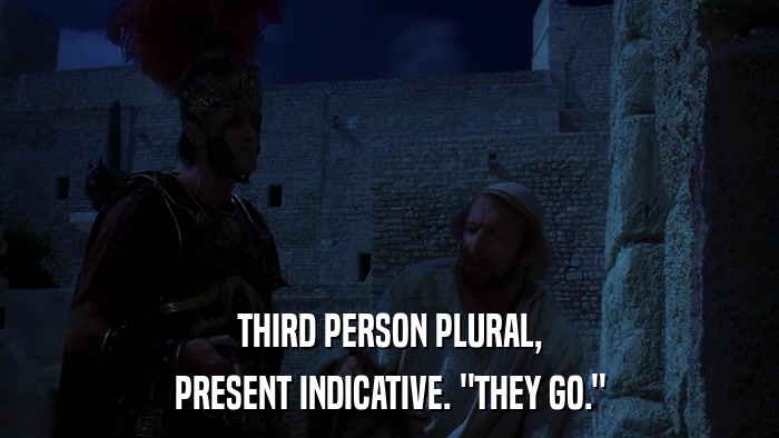 THIRD PERSON PLURAL, PRESENT INDICATIVE. 