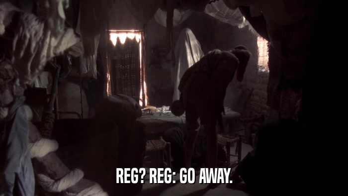 REG? REG: GO AWAY.  
