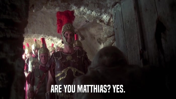 ARE YOU MATTHIAS? YES.  