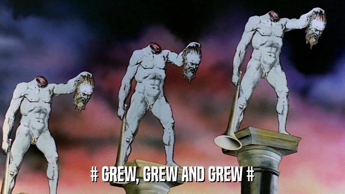 # GREW, GREW AND GREW #  