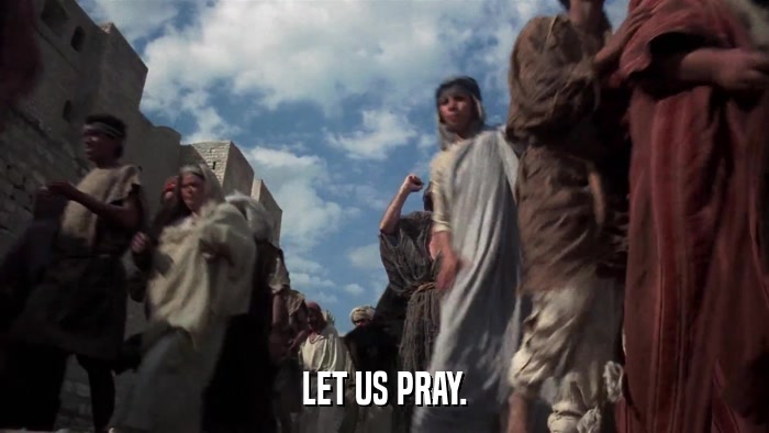 LET US PRAY.  