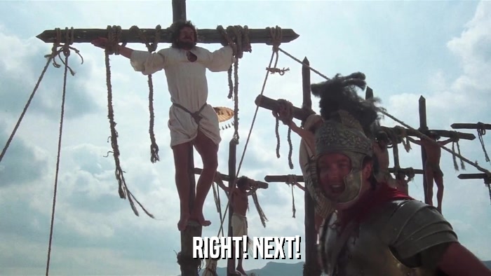 RIGHT! NEXT!  