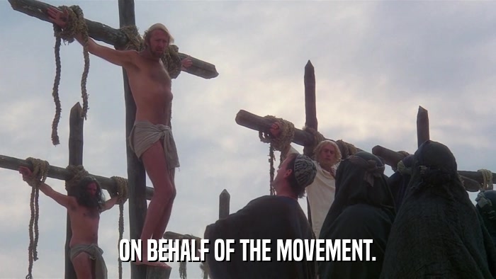 ON BEHALF OF THE MOVEMENT.  