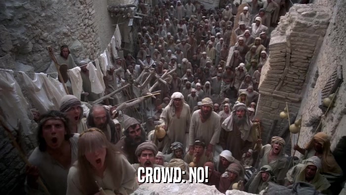 CROWD: NO!  