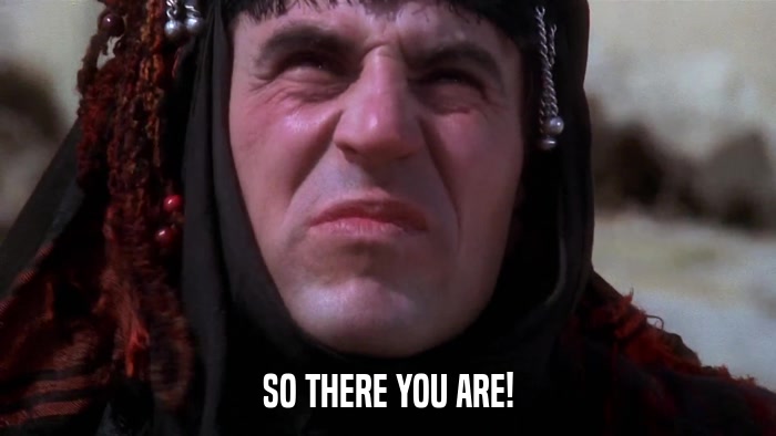 SO THERE YOU ARE!  