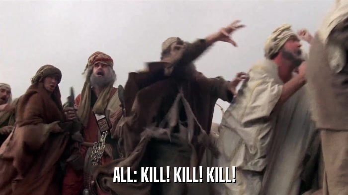ALL: KILL! KILL! KILL!  