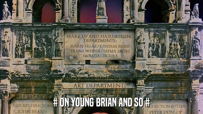 # ON YOUNG BRIAN AND SO #  