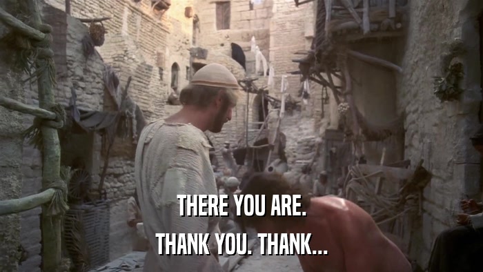 THERE YOU ARE. THANK YOU. THANK... 