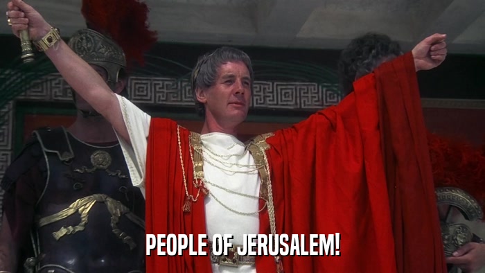 PEOPLE OF JERUSALEM!  